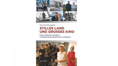 Stilles Land und großes Kino– ein Buch über Filme, Drehorte, Stars in MV 
